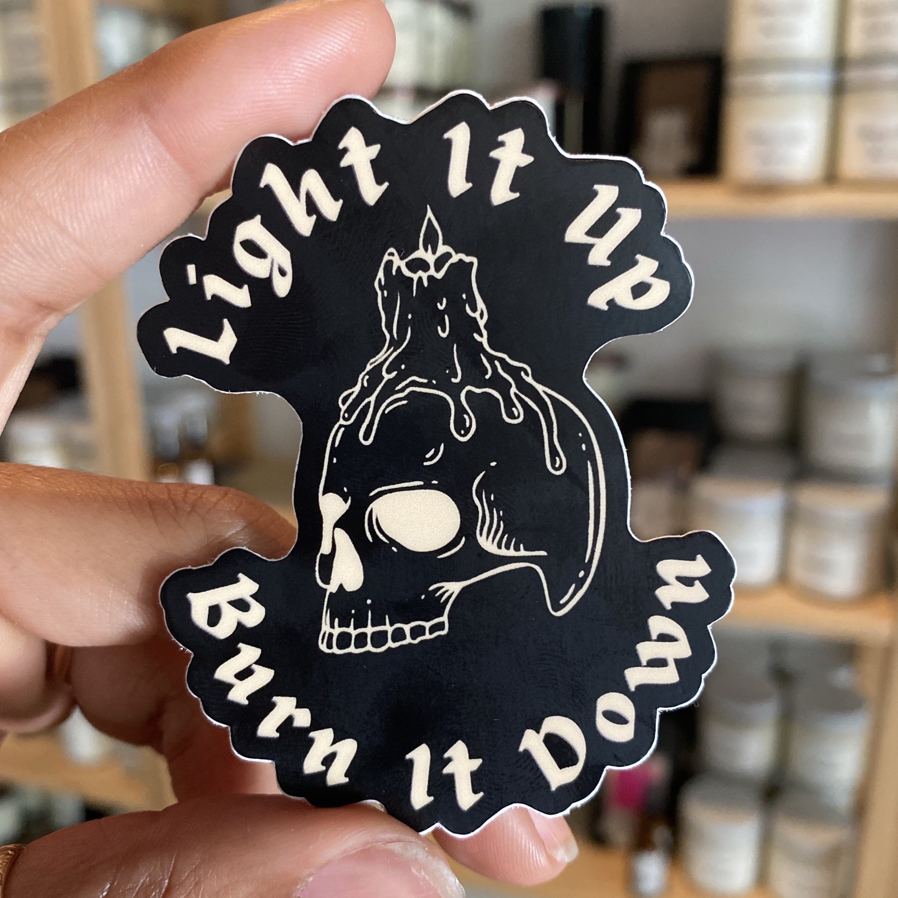 Light It Up Burn It Down Sticker