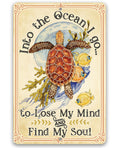 Into The Ocean I Go To Lose My Mind and Find My Soul - Metal Sign