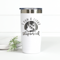 I Run A Tight Shipwreck 20 oz Engraved Tumbler