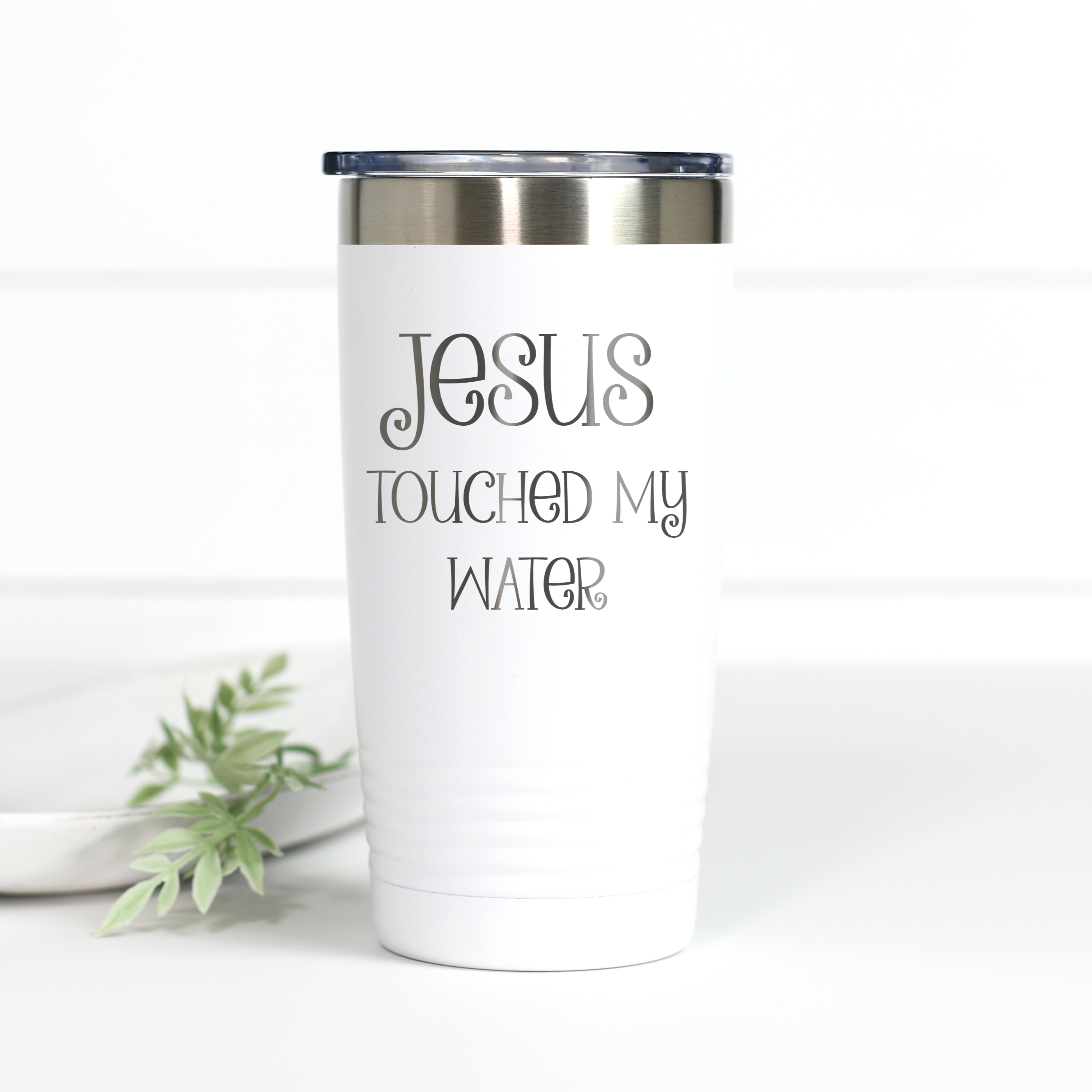 Jesus Touched My Water 20 oz Engraved Tumbler