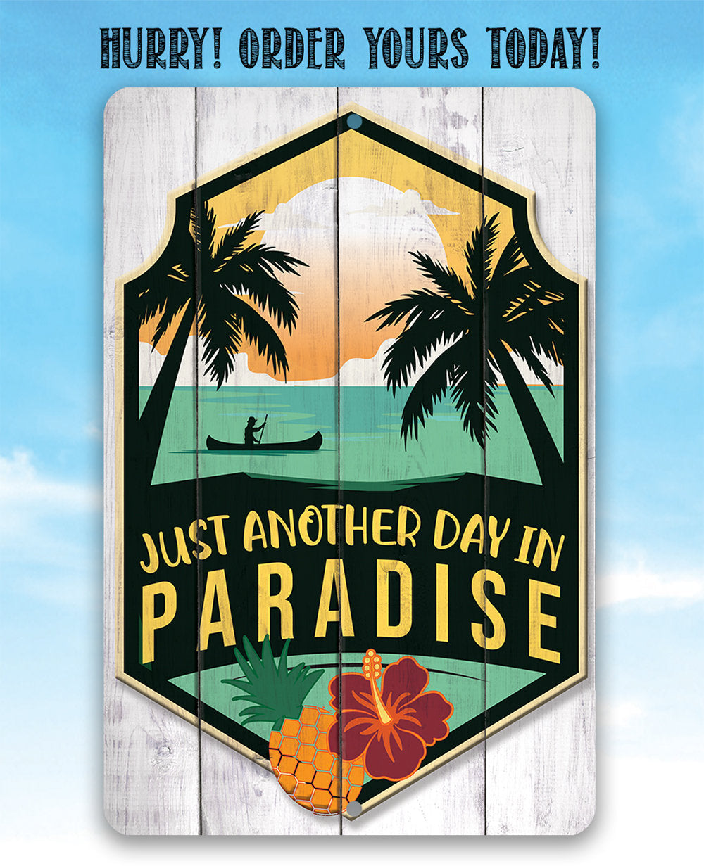 Just Another Day In Paradise - Metal Sign