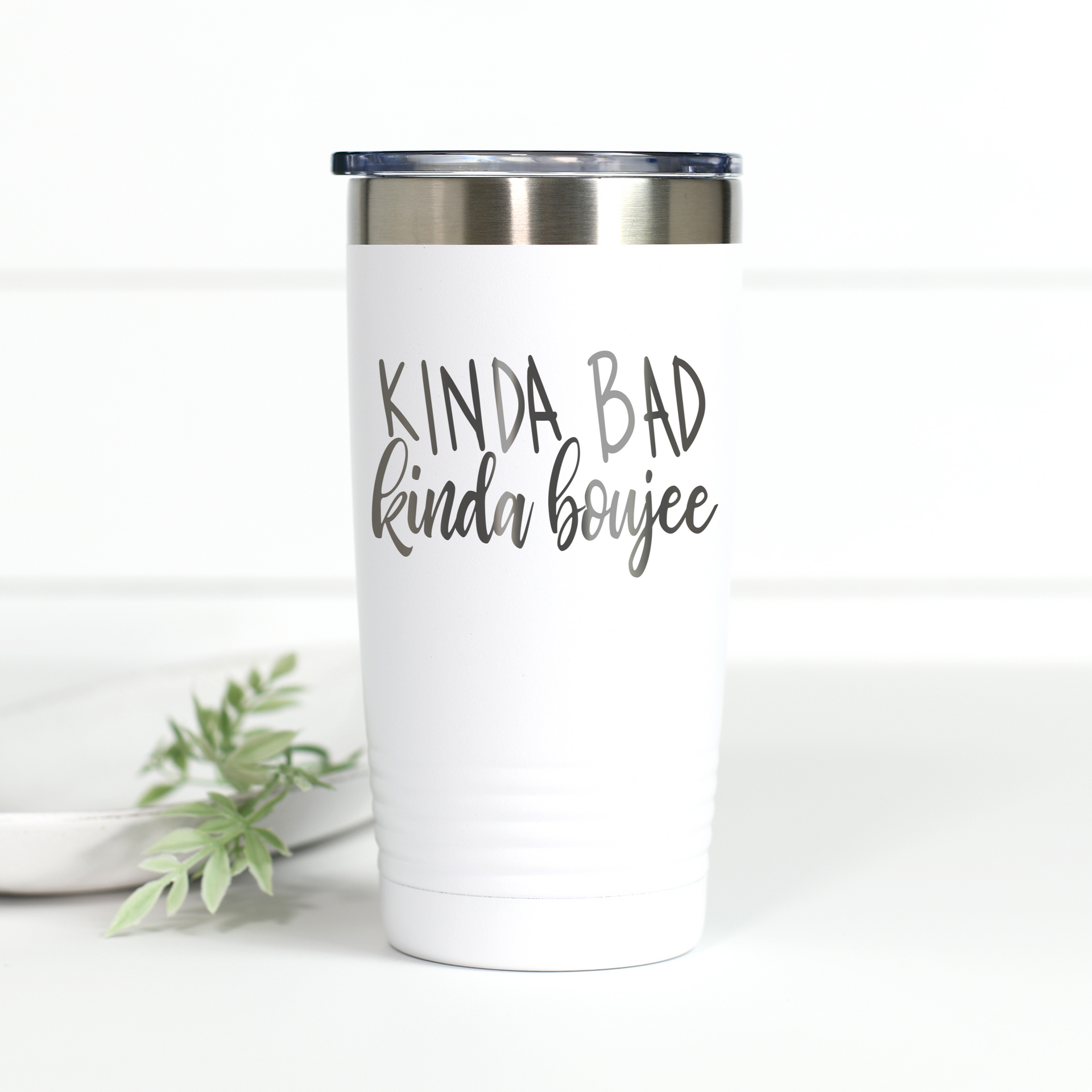 Kinda Bad Kinda Boujee 20 oz Engraved Tumbler