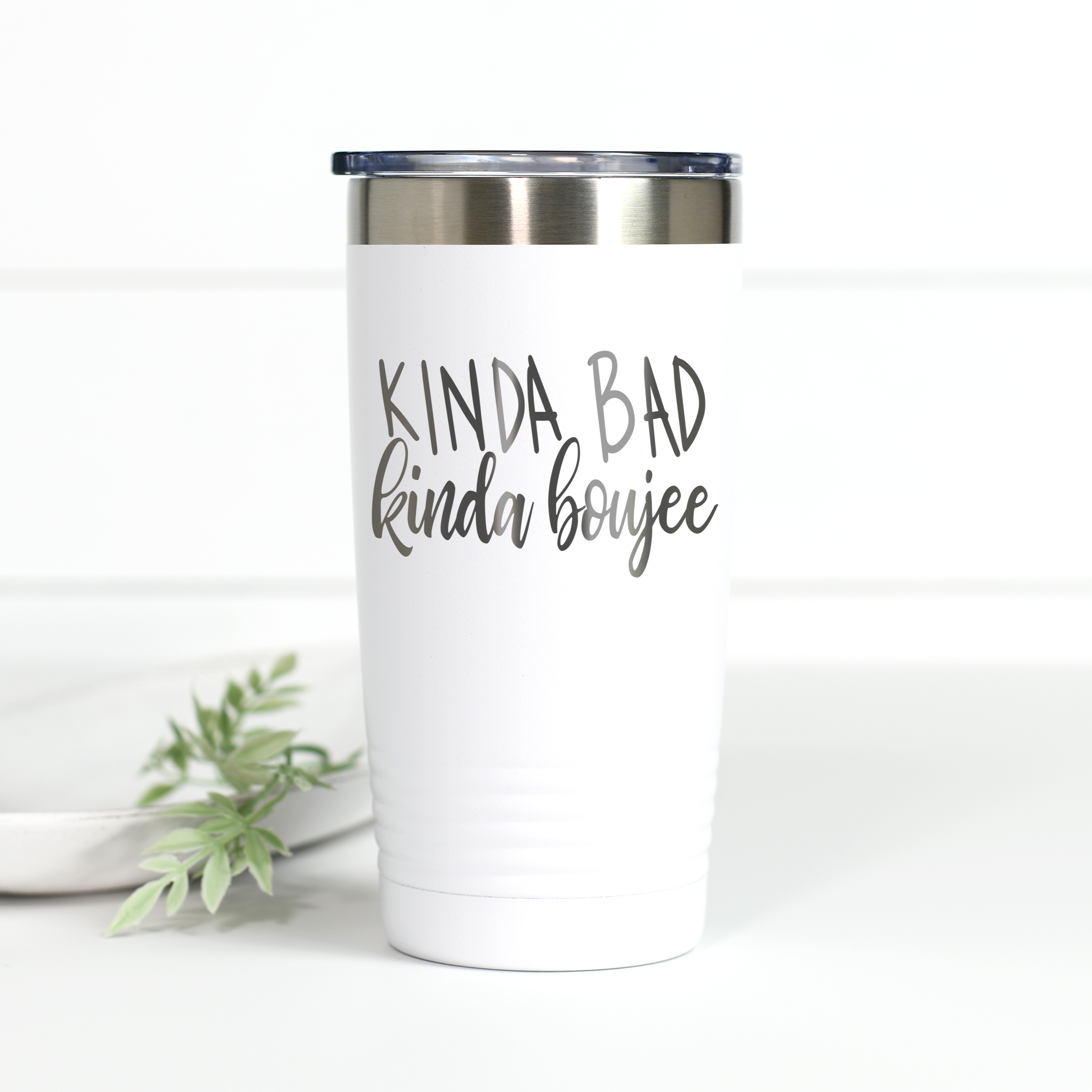 Kinda Bad Kinda Boujee 20 oz Engraved Tumbler
