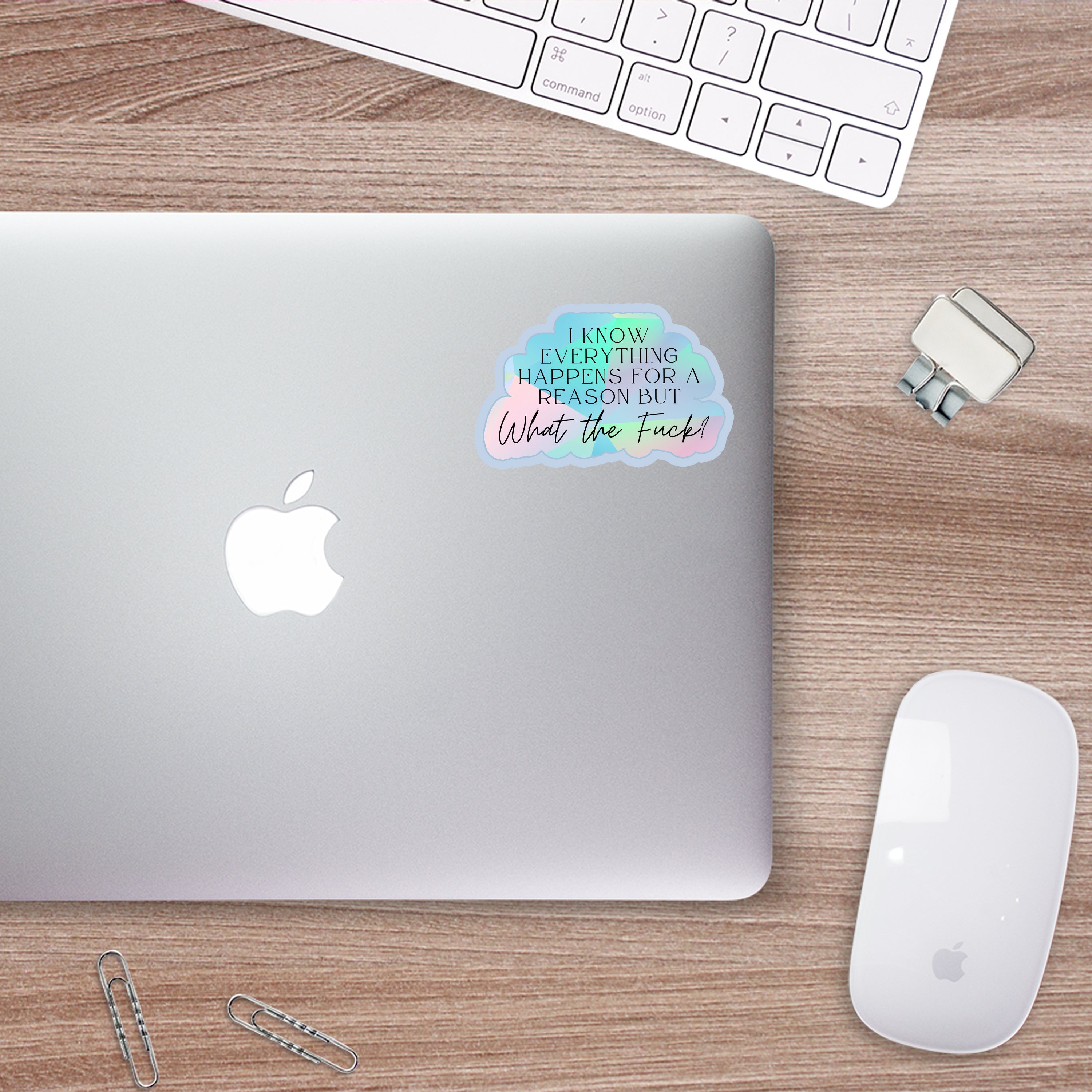 I Know Everything Happens For A Reason Sticker