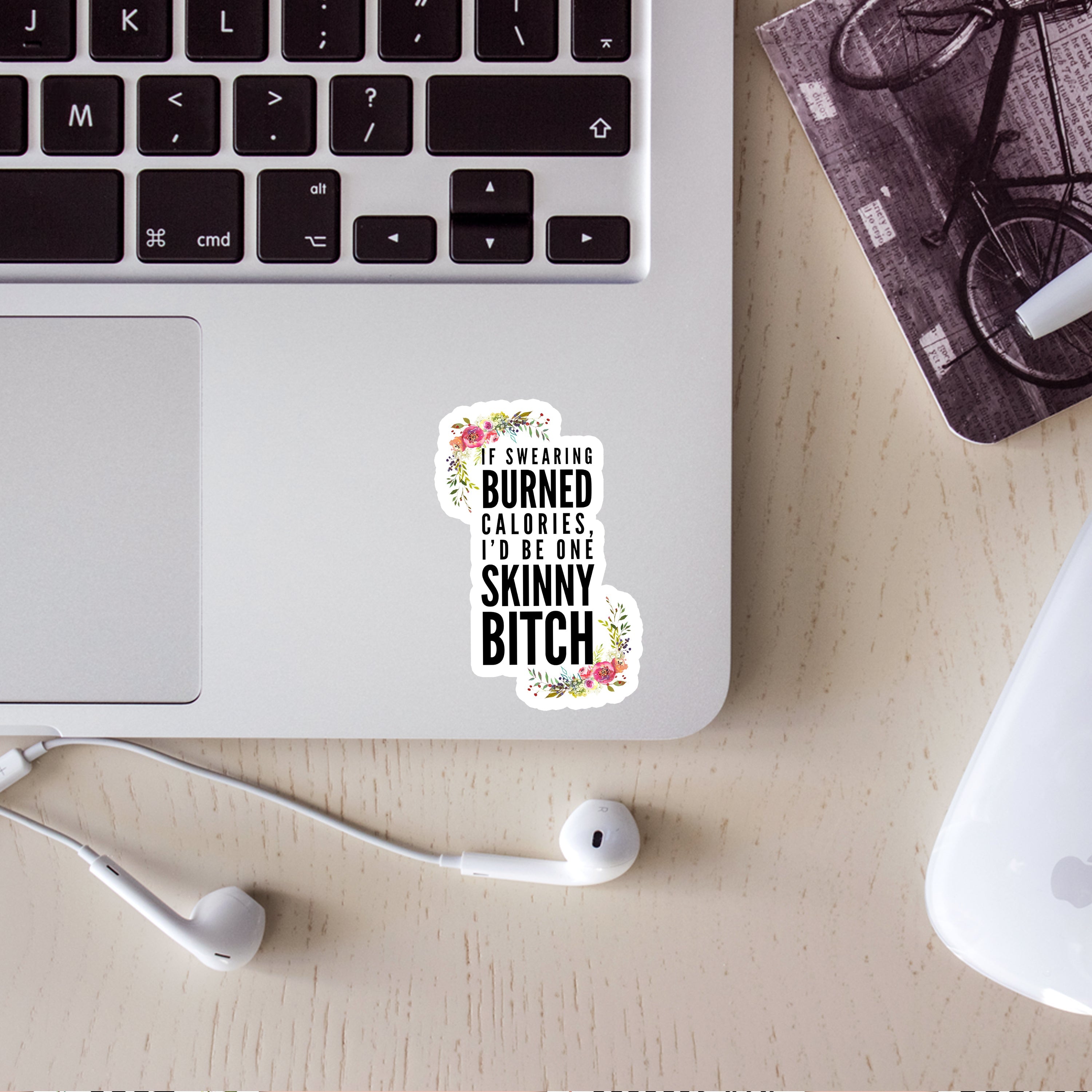 If swearing burned calories I'd be one skinny bitch Sticker