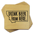 Montana Drink Beer From Here Coasters