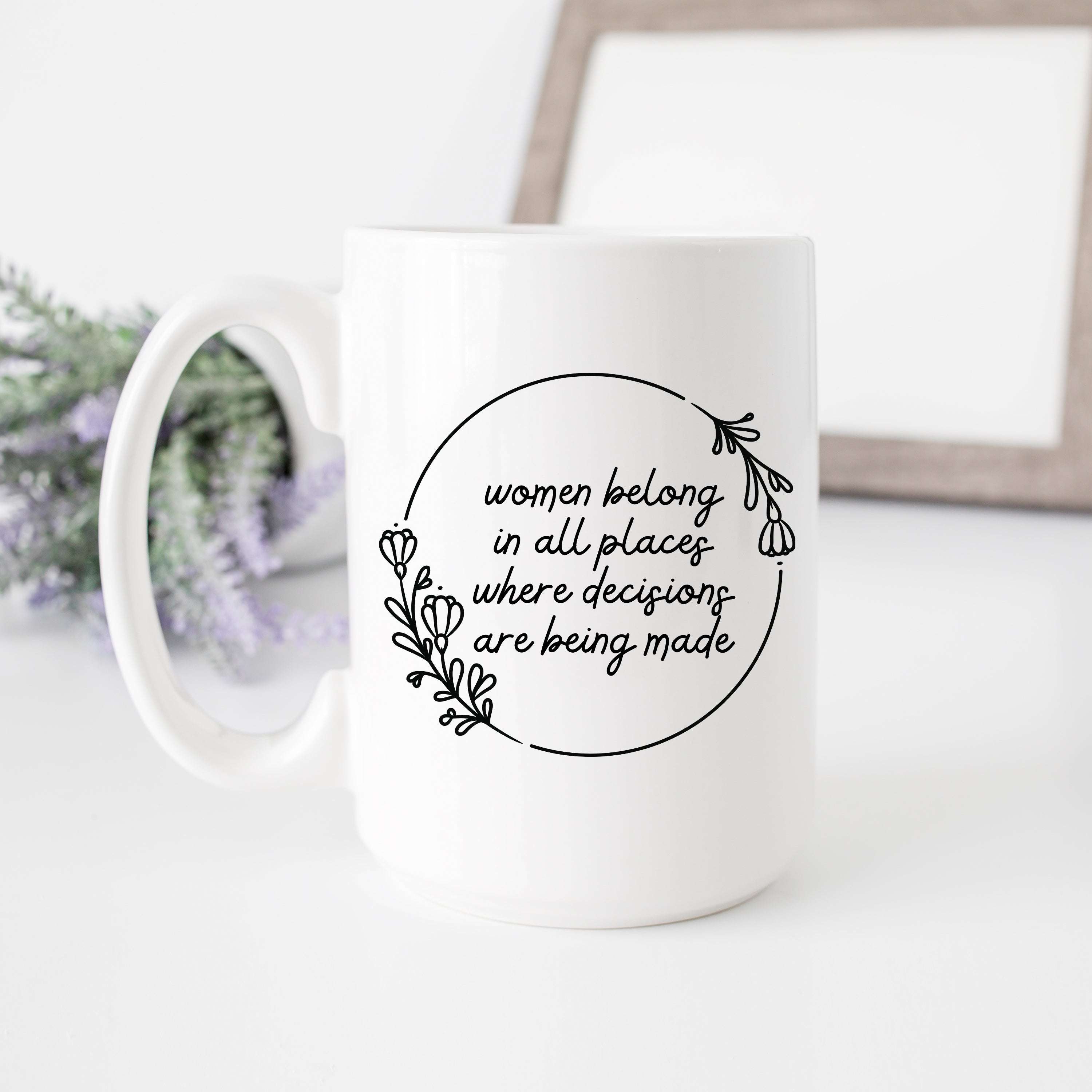 Women Belong in All Places Where Decisions Are Being Made