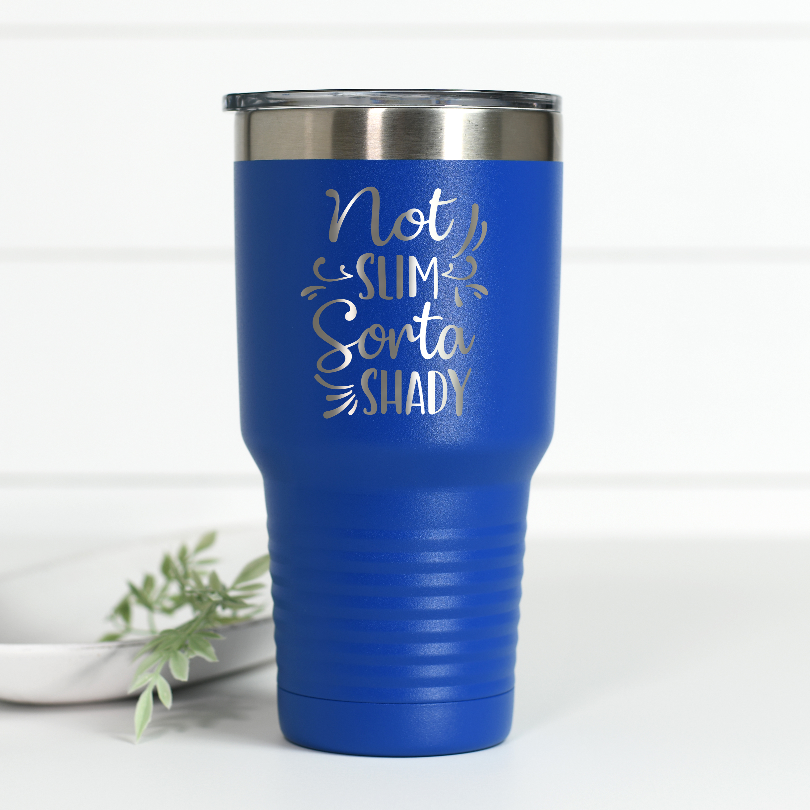 Not Slim Sorta Shady 30 oz Engraved Tumbler