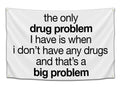 Only Drug Problem