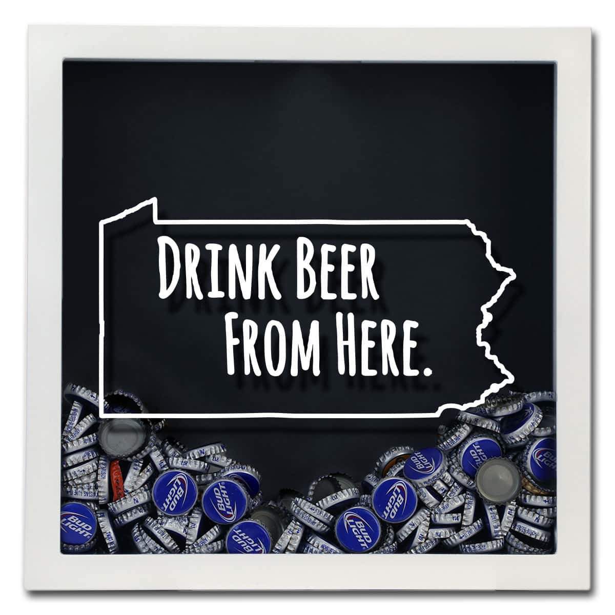 Pennsylvania Drink Beer From Here Beer Cap Shadow Box
