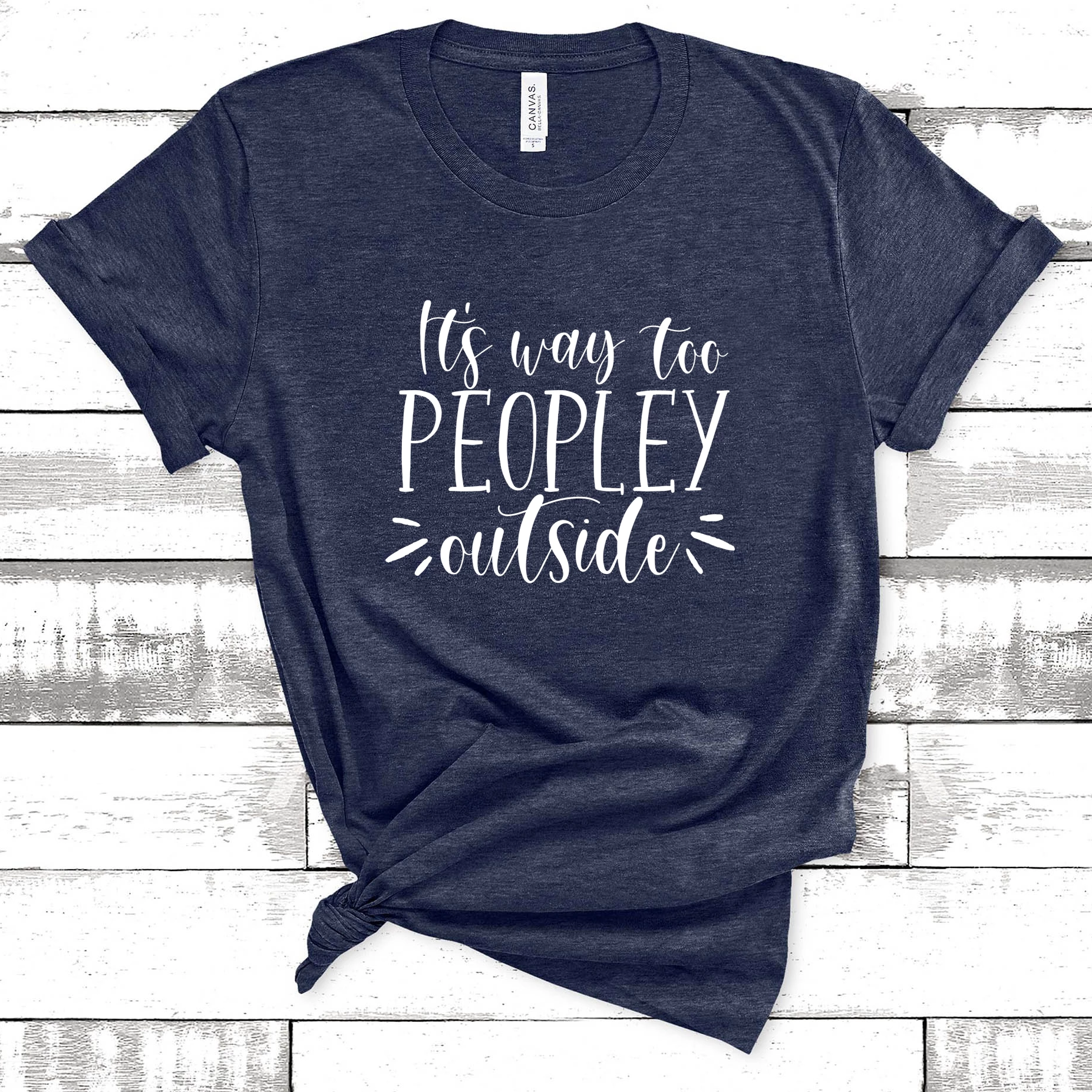 It's Way Too Peopley Outside Tee