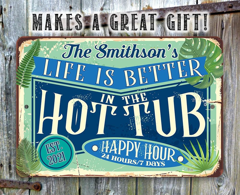 Personalized - Life is Better in the Hot Tub - Metal Sign