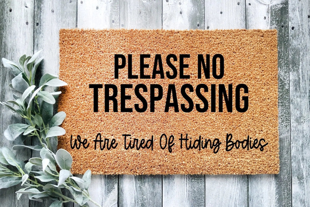 Please No Trespassing 'Hiding Bodies' Funny Doormat