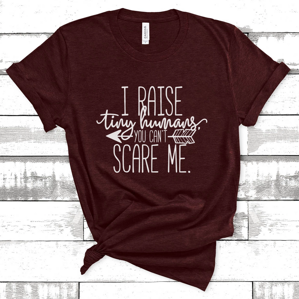 I Raise Tiny Humans Tee