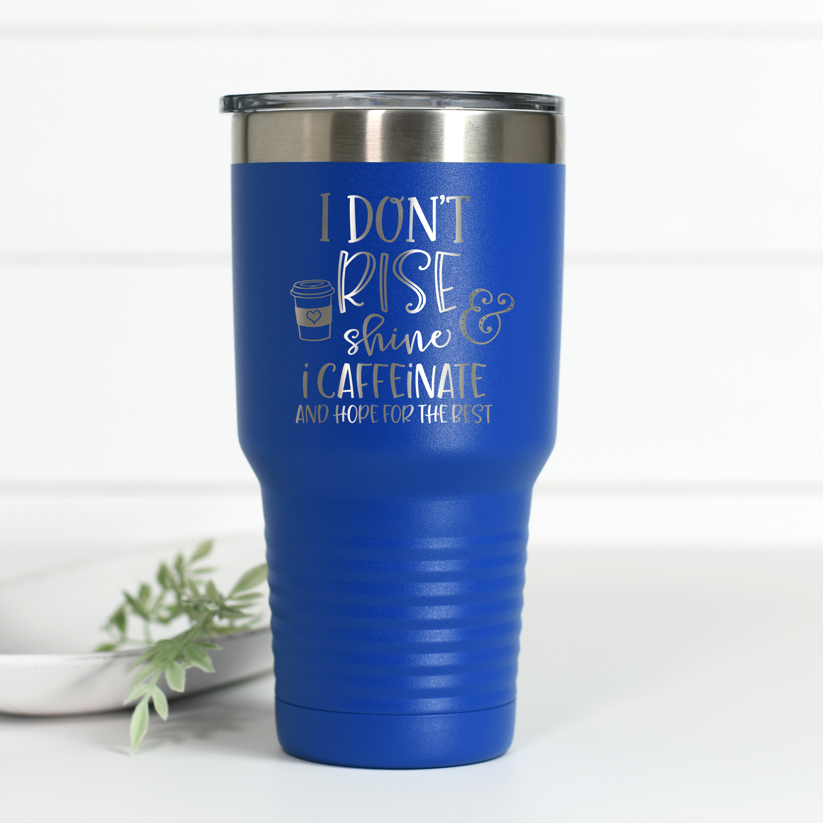 I Don't Rise And Shine 30 oz Engraved Tumbler
