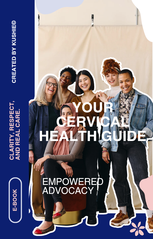 KUSHIE Self-Advocacy Toolkit: Your Cervical Health Guide