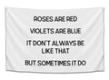 Roses Are Red, Sometimes It Do
