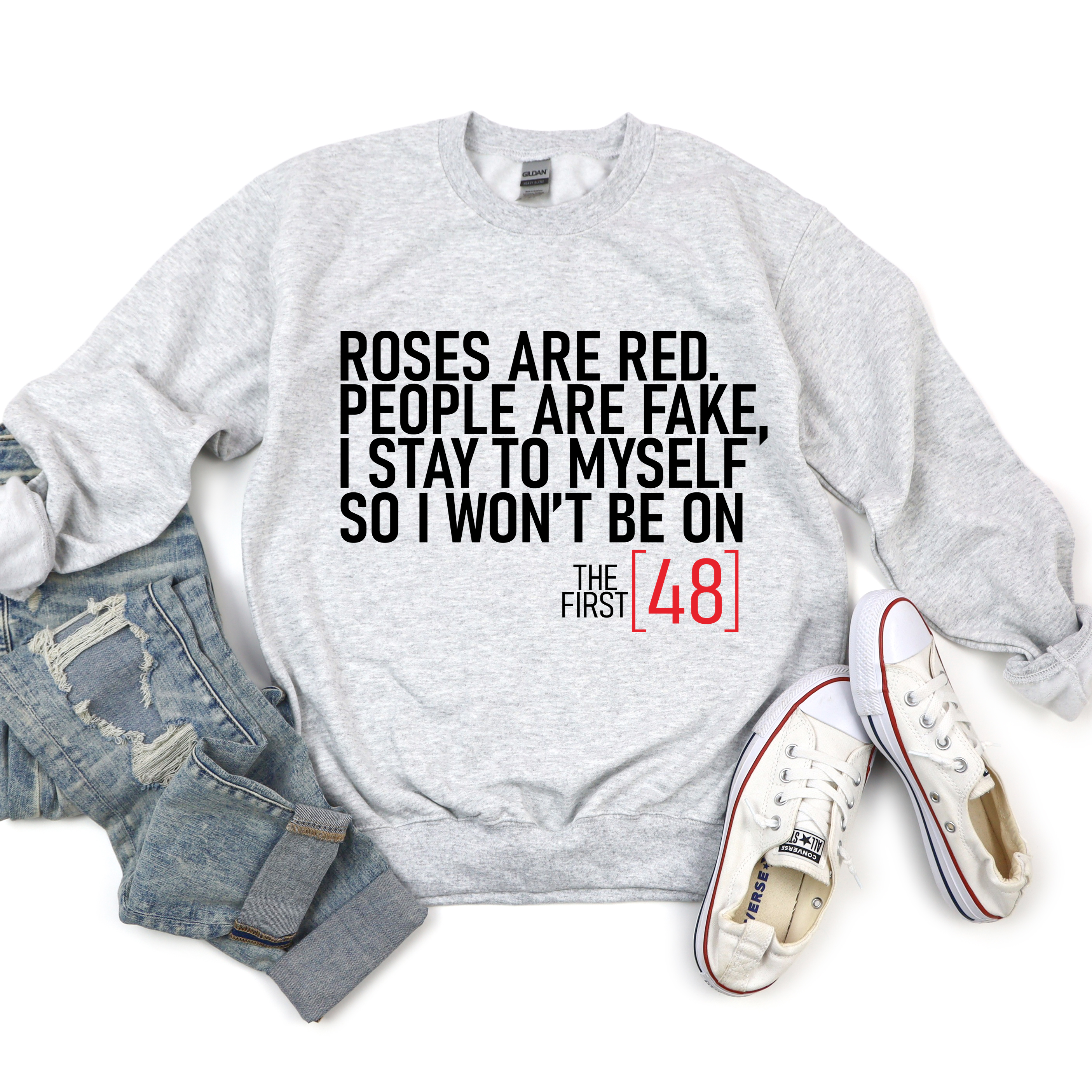 Roses are Red First 48 Tee OR Sweatshirt