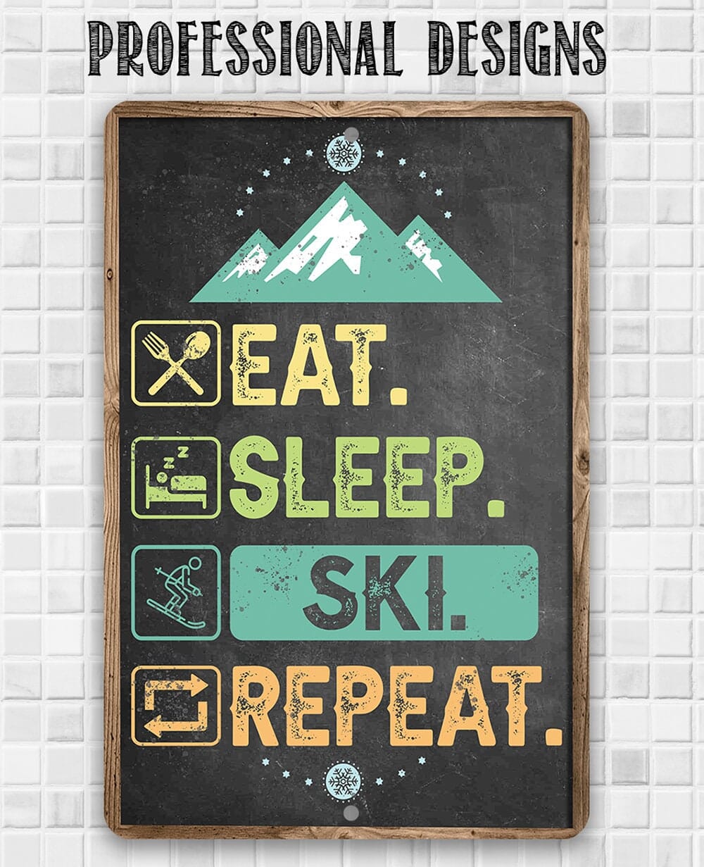 Eat Sleep Ski -  Metal Sign