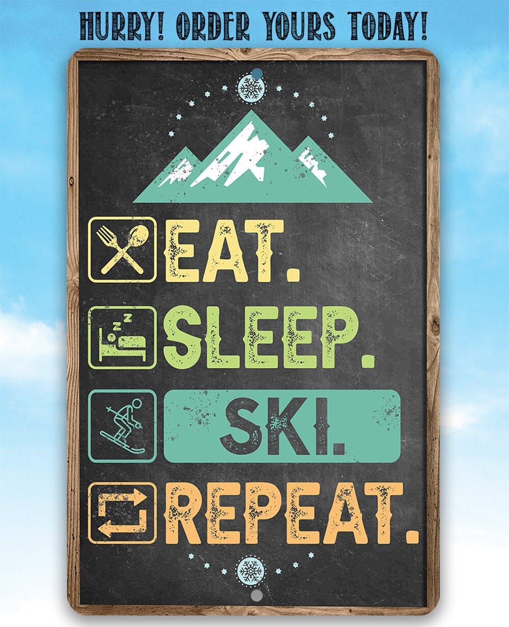 Eat Sleep Ski -  Metal Sign