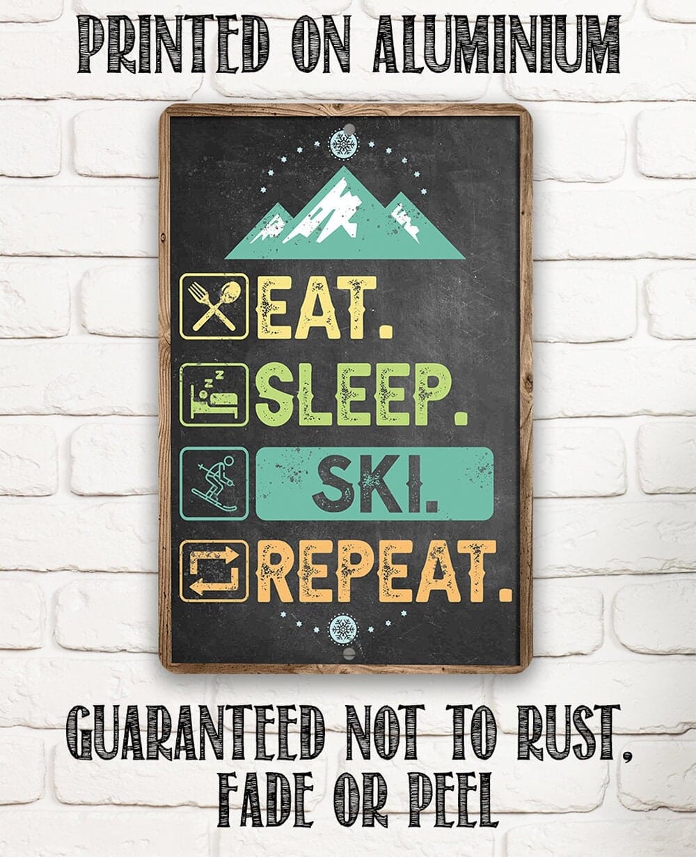 Eat Sleep Ski -  Metal Sign