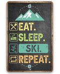 Eat Sleep Ski -  Metal Sign