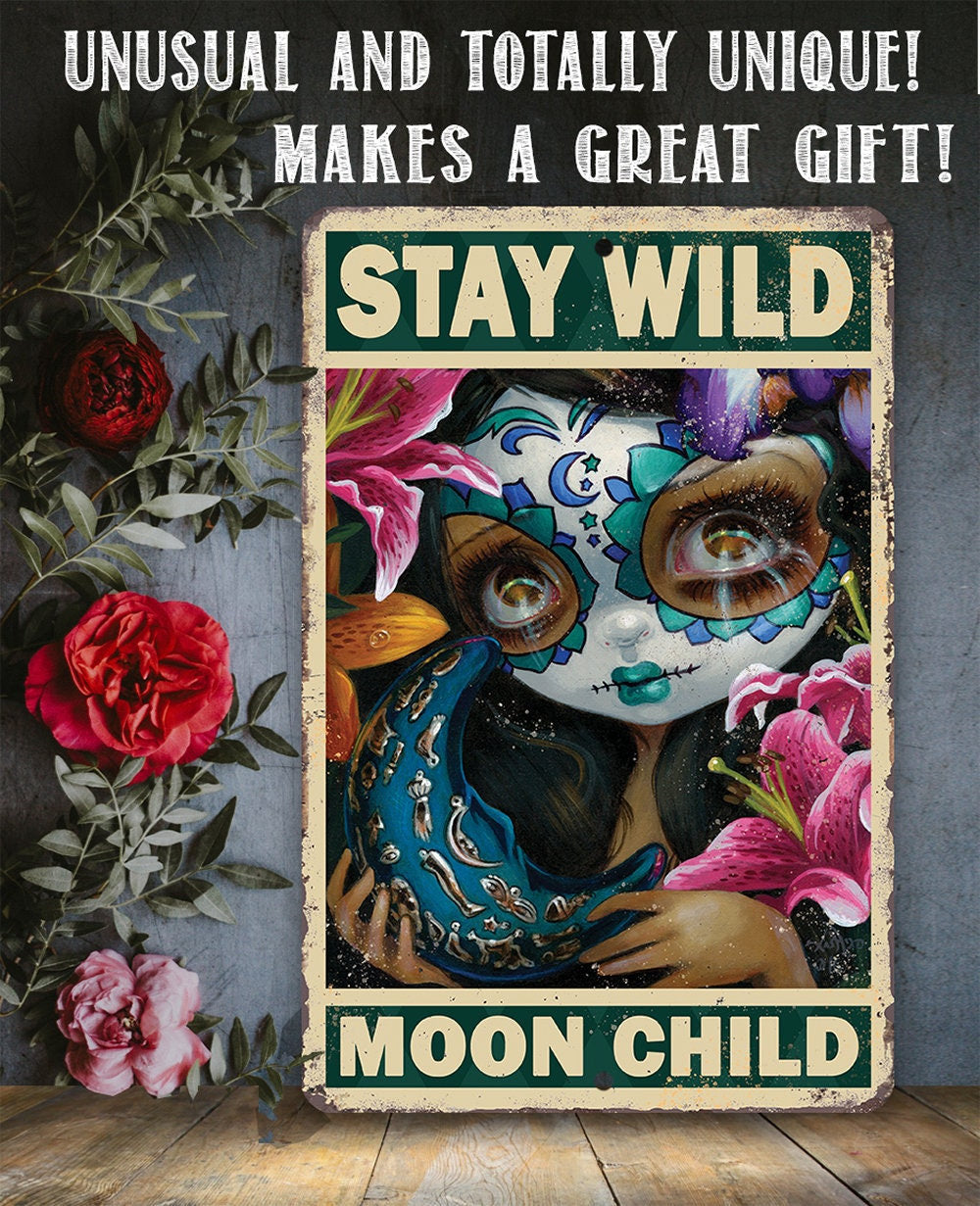 Stay Wild Moon Child - Metal Sign