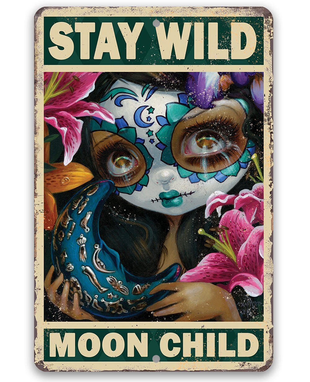 Stay Wild Moon Child - Metal Sign