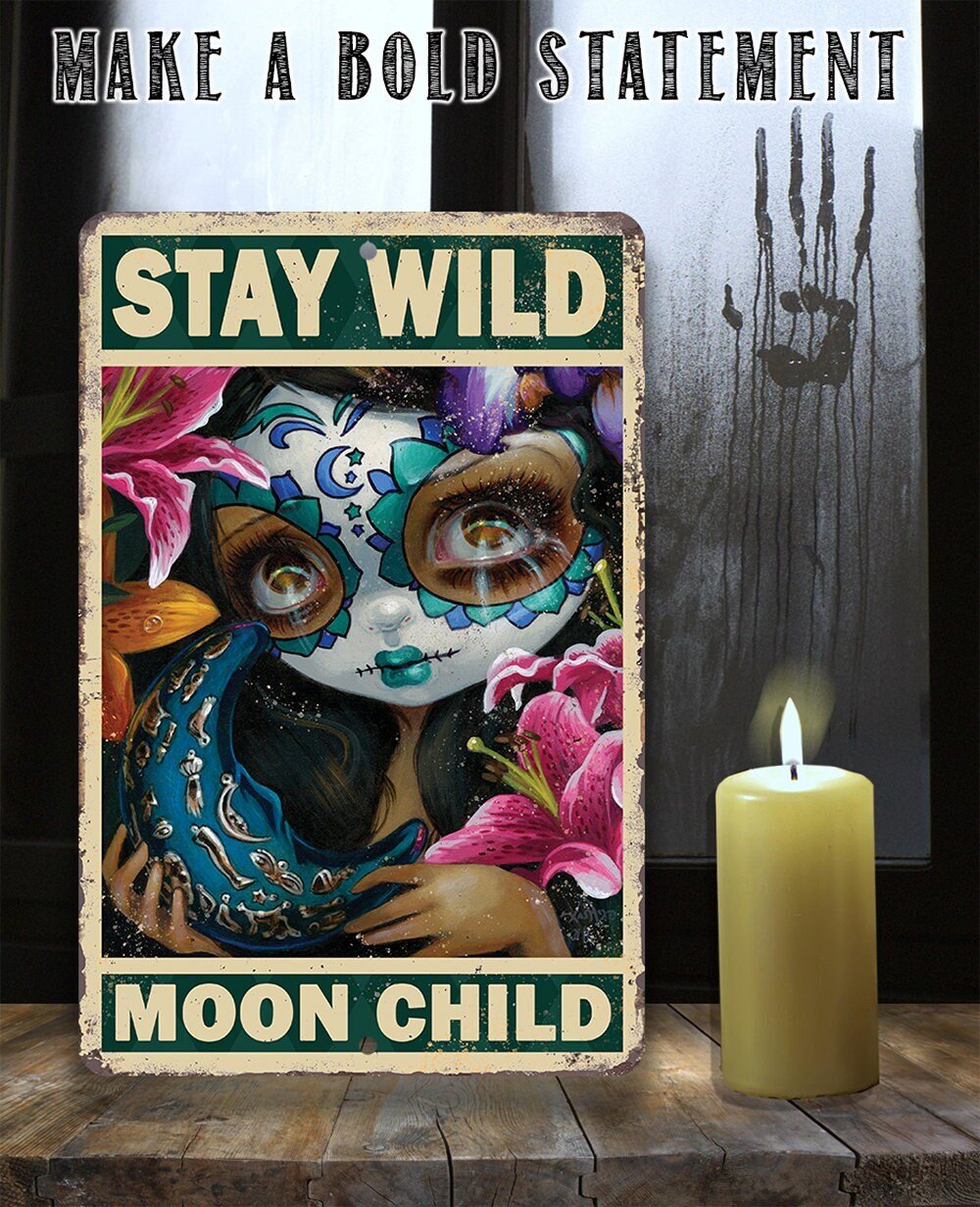 Stay Wild Moon Child - Metal Sign