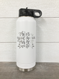 There's A Good Chance This Isn't Water 32 oz. Water Bottle