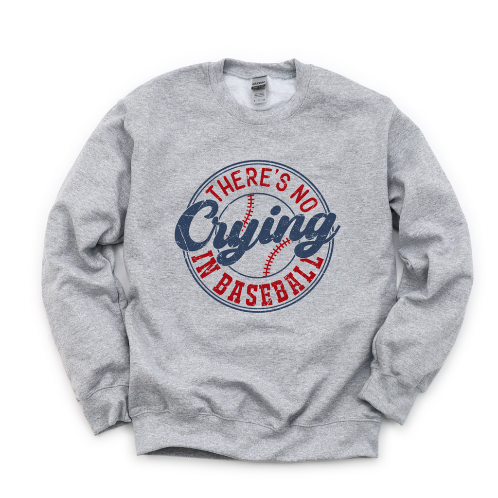 There's No Crying in Baseball Tee OR Sweatshirt