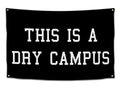 This is a Dry Campus