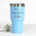 This Is Probably Vodka 30 oz Engraved Tumbler