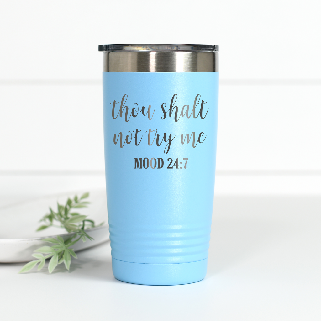 Thou Shalt Not Try Me 20 oz Engraved Tumbler
