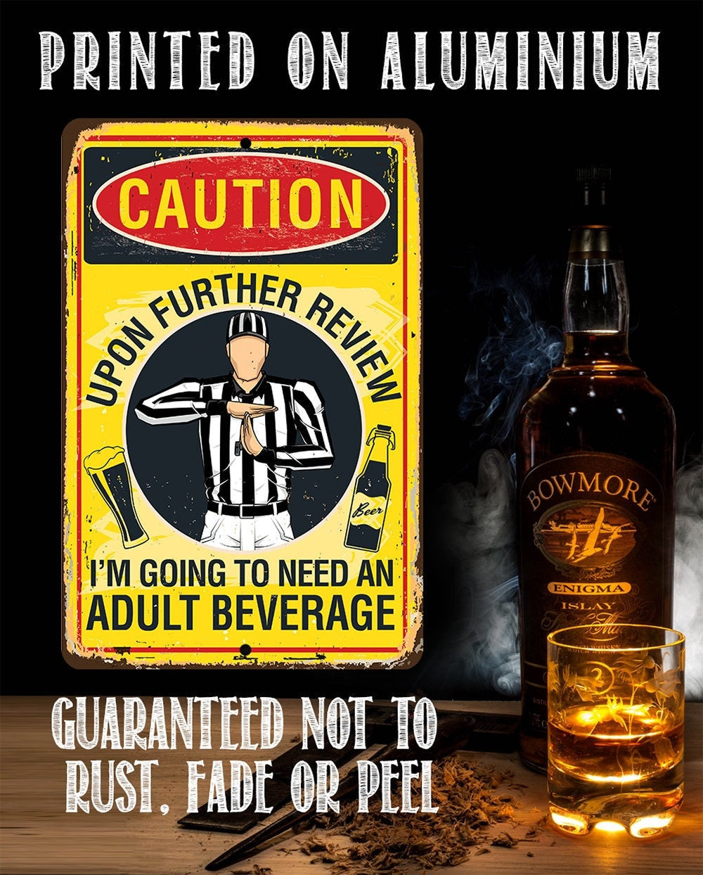 Caution, Upon Further Review, I'm Going To Need An Adult Beverage - Metal Sign
