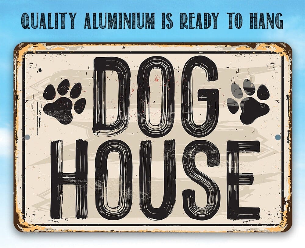 Dog House - Metal Sign