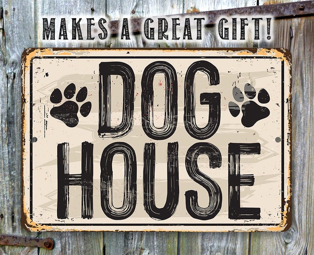 Dog House - Metal Sign