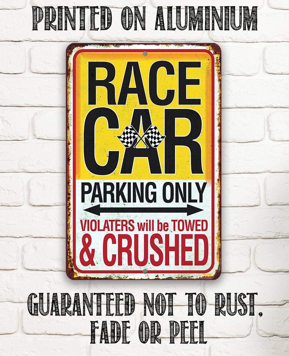Race Car Parking Only Violators Will be Towed and Crushed - Metal Sign