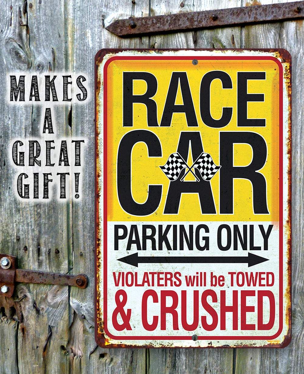 Race Car Parking Only Violators Will be Towed and Crushed - Metal Sign