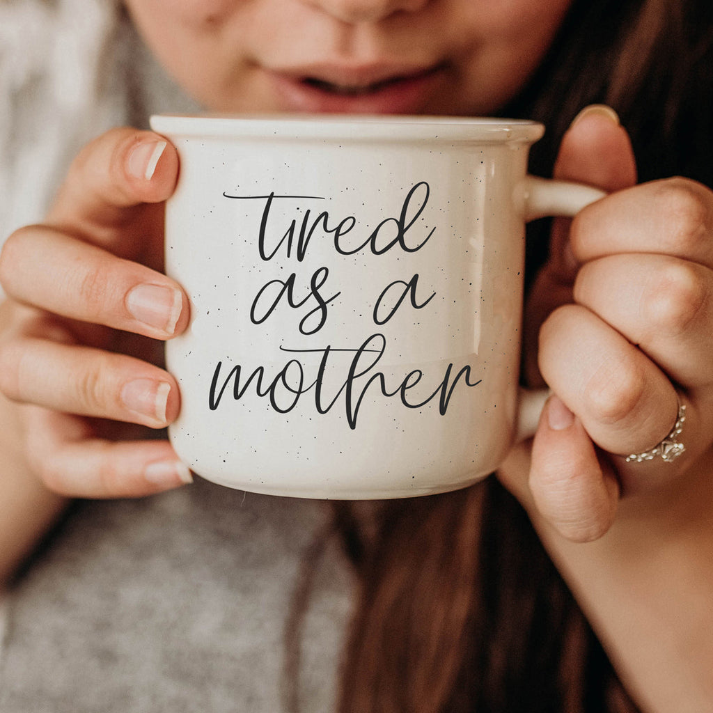 Tired As A Mother