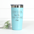 Today's Goal Keep the Tiny Humans Alive 20 oz Engraved Tumbler