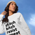 Stitch Bitch Resist Repeat Organic Cotton Unisex Raglan Sweatshirt