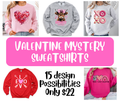 Valentine MYSTERY Sweatshirts
