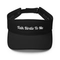 "Talk Birdie To Me" Embroidered Visor