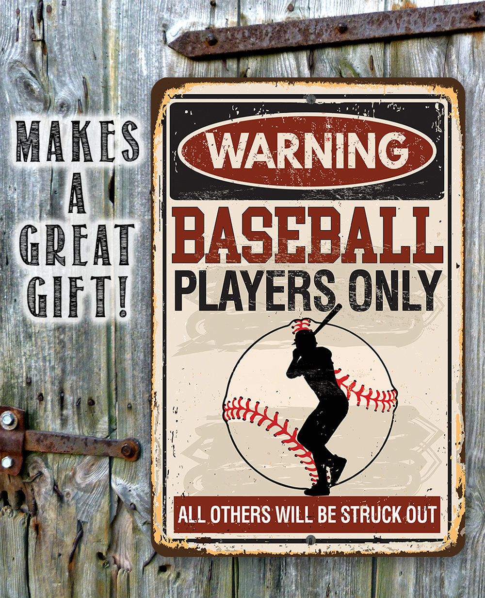 Warning Baseball Players Only, All Others Will Be Struck Out - Metal Sign