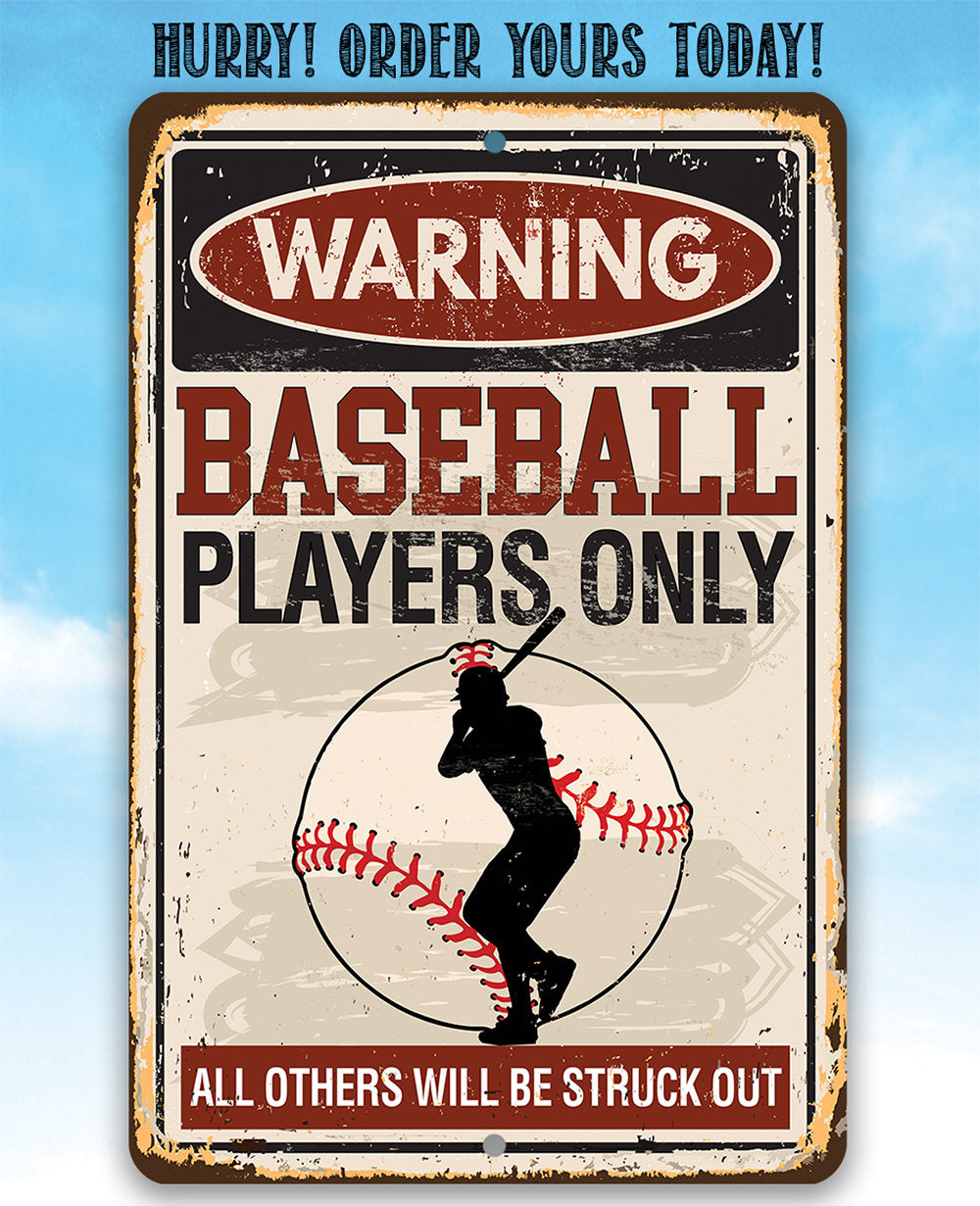 Warning Baseball Players Only, All Others Will Be Struck Out - Metal Sign