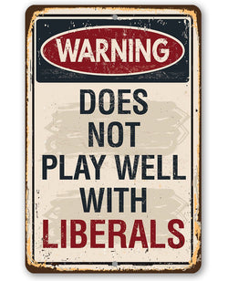 Warning Liberals - Metal Sign