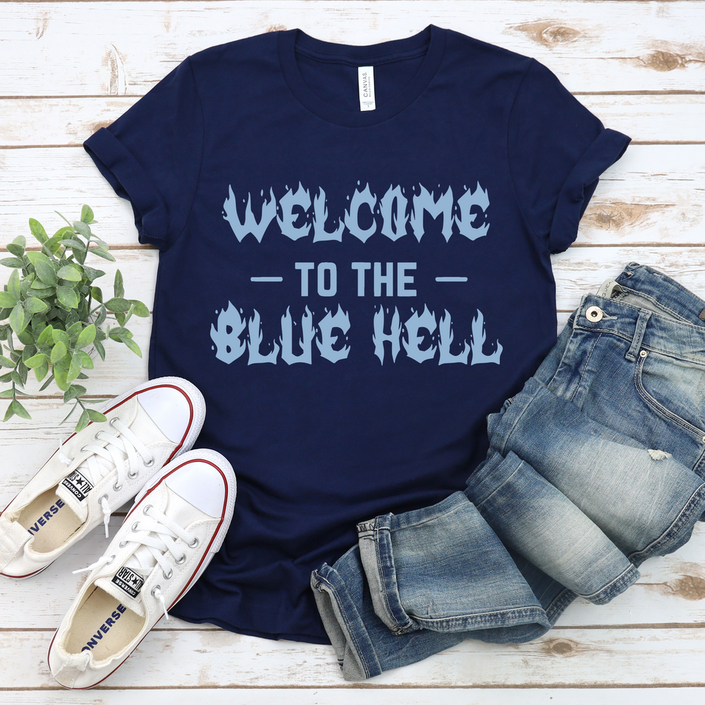 Welcome to the Blue Hell Tee OR Sweatshirt