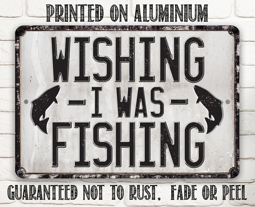 Wishing I Was Fishing Metal Sign Rustic Wall Decor
