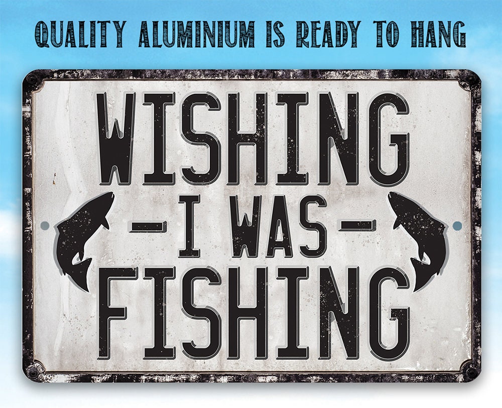 Wishing I Was Fishing Metal Sign Rustic Wall Decor